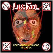 Like Fool : Nekontrolujem sebe, ni tvé já